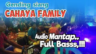 GENDING SIANG CAHAYA FAMILY | AUDIO MANTAP FULL BASS