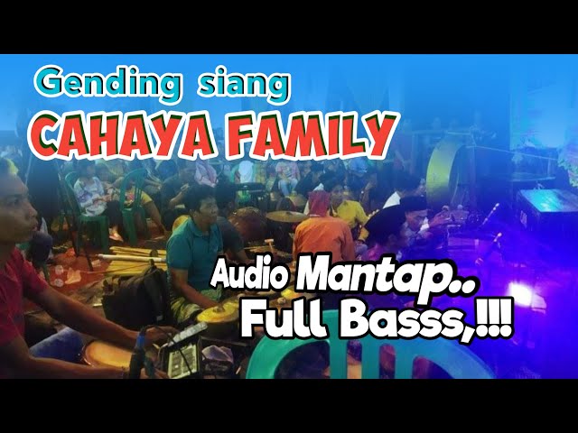 GENDING SIANG CAHAYA FAMILY | AUDIO MANTAP FULL BASS class=