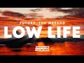 Future - Low Life (Lyrics) ft. The Weeknd