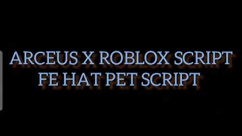 ARCEUS X ROBLOX SCRIPT - FE HAT PET SCRIPT - see script link on comments