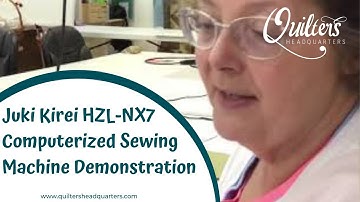 Juki Kirei HZL-NX7 Computerized Sewing Machine Demonstration  - Quilters Headquarters - 605-334-1611