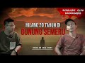 SELAMAT JALAN KAWAN (1)  : HILANG DALAM DEKAPAN SEMERU #OMMAMAT