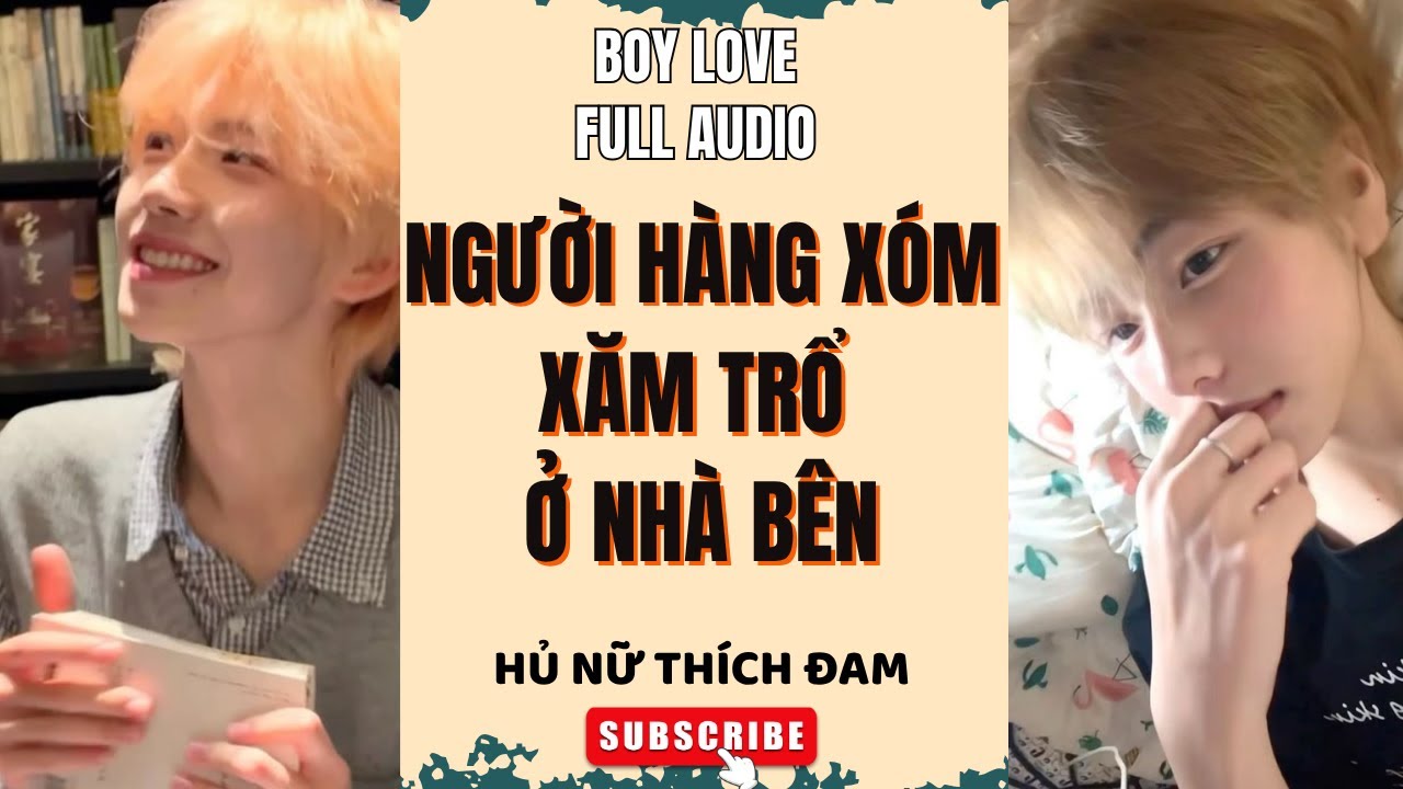 (Niên hạ) Truyện boy love Người Hàng Xóm Xăm Trổ Ở Nhà Bên Hủ Nữ Thích Đam | Truyện Đam mỹ audio
