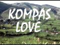 KOMPAS LOVE MIX 2015 [HQ] AVEC CARIMI/ALAN CAVE/HARMONIK/T-VICE/KREYOL LA/ZENGLEN/ DEEJAY SELECKTA