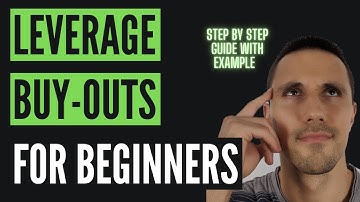 LEVERAGE BUY OUTS Step by Step Beginner Guide with Easy Example