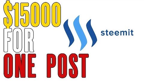 How I made $15,000 in 12 Hours on Steemit, the New Blockchain Based Social Media Platform