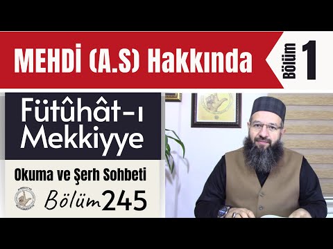 MEHDİ (a.s) HAKKINDA 1. BÖLÜM - Fütuhat-ı Mekkiyye Okuma ve Şerhi 245. Bölüm