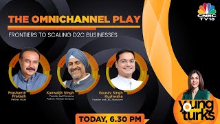 LIVE | D2C Cos Bet Big On Omnichannel Route To Grow Their Biz | Young Turks | CNBC TV18