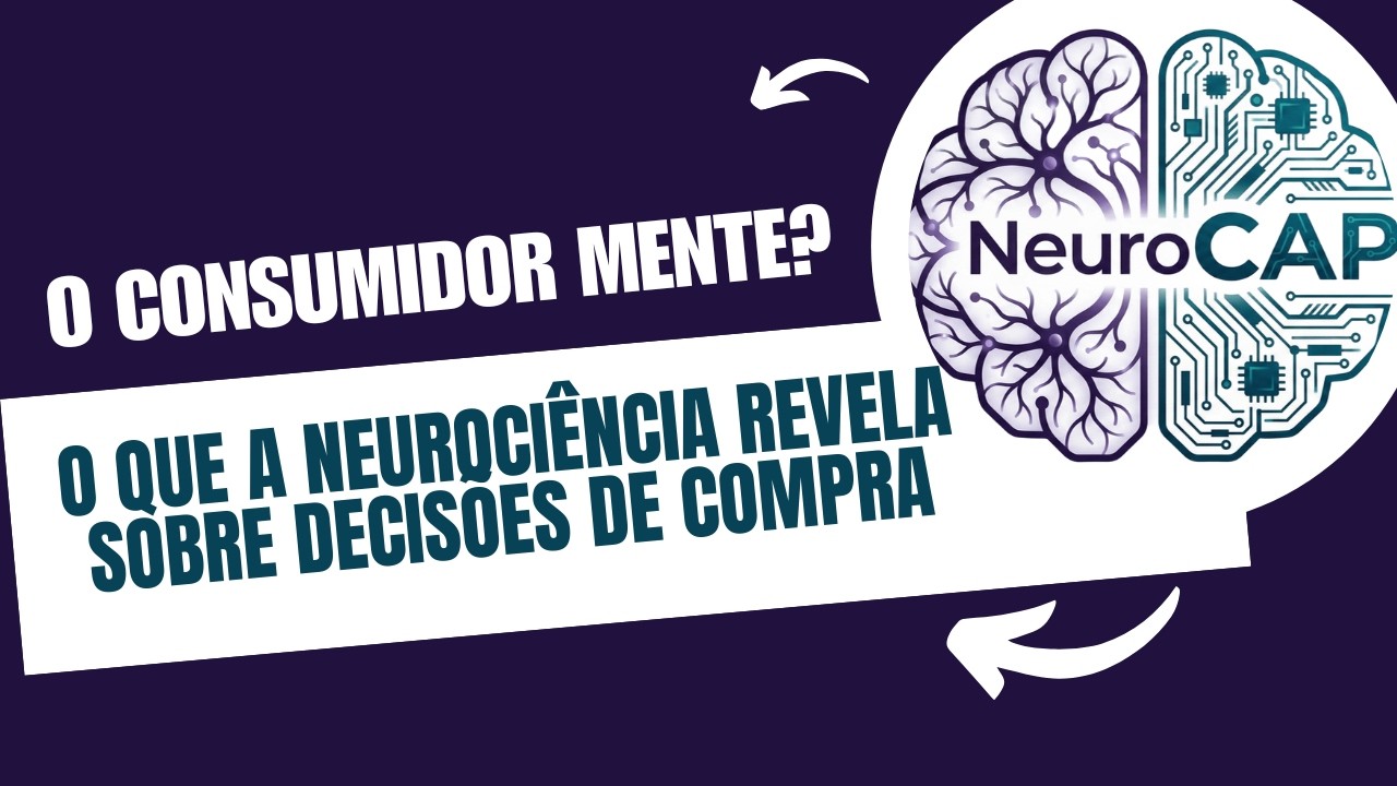 Por que o consumidor diz uma coisa e compra outra? A neurociência da decisão de compra
