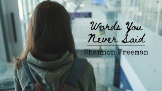 "Words You Never Said" - Shannon Freeman (Official Lyric Video)