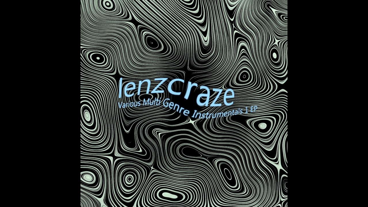 lenzcraze - Various Multi Genre Instrumentals 1 EP (FULL EP)