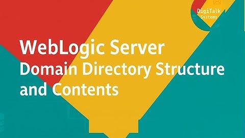 Oracle Weblogic Server (Basics) Series - 1 : Domain Directory Structure and Files (Post 3)
