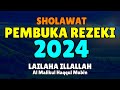 SHOLAWAT & DZIKIR PELANCAR REZEKI 2024 - Laa ilaha illallah al malikul haqqul mubin