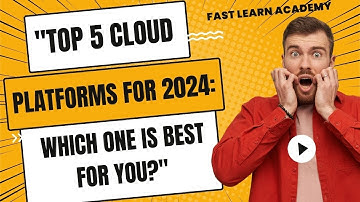 "Top 5 Cloud Platforms for 2024: Which One Is Best for You?"