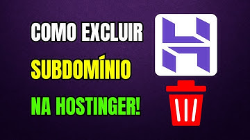 Como EXCLUIR um SUBDOMÍNIO na HOSTINGER em 2025
