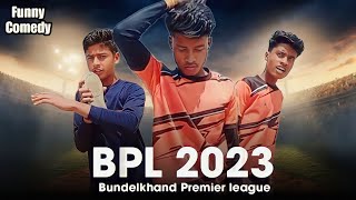 BPL 2023 (Bundelkhand Premier league) Comedy Video/ Pratipal Thakur