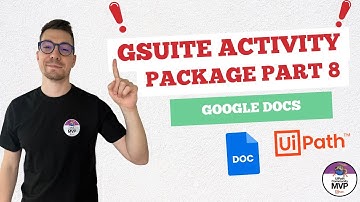 UiPath and GSuite Activities Series Part 8 - Google Docs