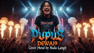 Download Mp3 PUPUS – Dewa 19 | Versi Metal Epik & Raspy Cover by NadaLangit Gudang lagu Download Mp3 PUPUS – Dewa 19 | Versi Metal Epik & Raspy Cover by NadaLangit