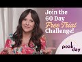 Join the 60 Day Challenge and Free Trial of the PeakDay App