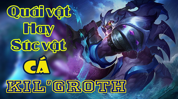 Hướng dẫn chơi kil groth