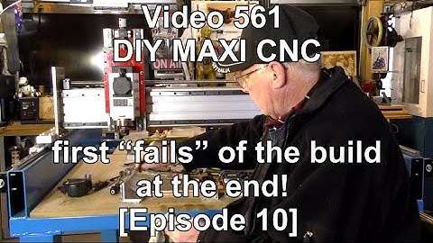 DIY MAXI CNC first “fails” of the build at the end! [Episode 10]