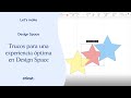 Trucos para una experiencia óptima en Design Space