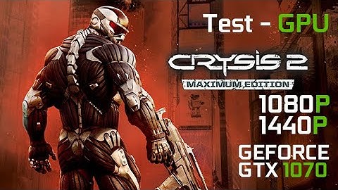 Crysis 2 vs Nvidia GTX 1070 | Intel i7 6820HK | 1080p | 1440p | TEST GPU