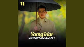 Yomg'irlar - Bahodir Fayzullayev