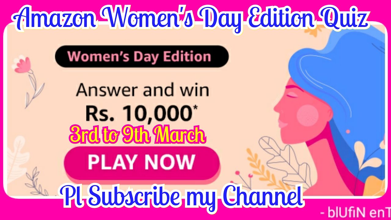 Amazon Women's Day Edition Quiz Prize Win Worth Rs 10000 04 March