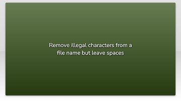 Remove illegal characters from a file name but leave spaces