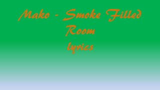 Mako - Smoke Filled Room (Matt Baer Remix) Official Lyricks Video