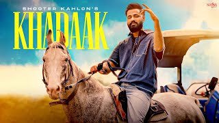 Khadaak Official Video - Shooter Kahlon Shevv Micheal Saga Hits Latest Punjabi Songs 2023