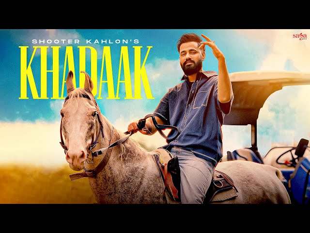 Khadaak (Official Video) - Shooter Kahlon | Shevv | Micheal | Saga Hits | Latest Punjabi Songs 2023 class=