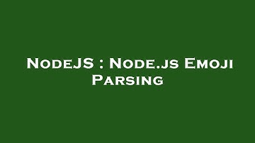 NodeJS : Node.js Emoji Parsing