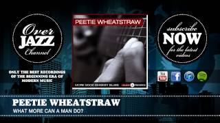 Watch Peetie Wheatstraw What More Can A Man Do video