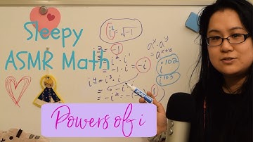Sleepy ASMR Math | Powers of imaginary number i