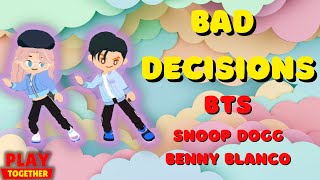 BAD DECISIONS by BTS,Snoop Dogg, Benny Blanco  Cover I Play Together Game