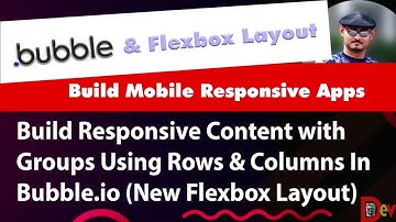 Bubble.io Flexbox 2022 - Build Mobile Responsive Content Using Groups With Rows And Columns Layout