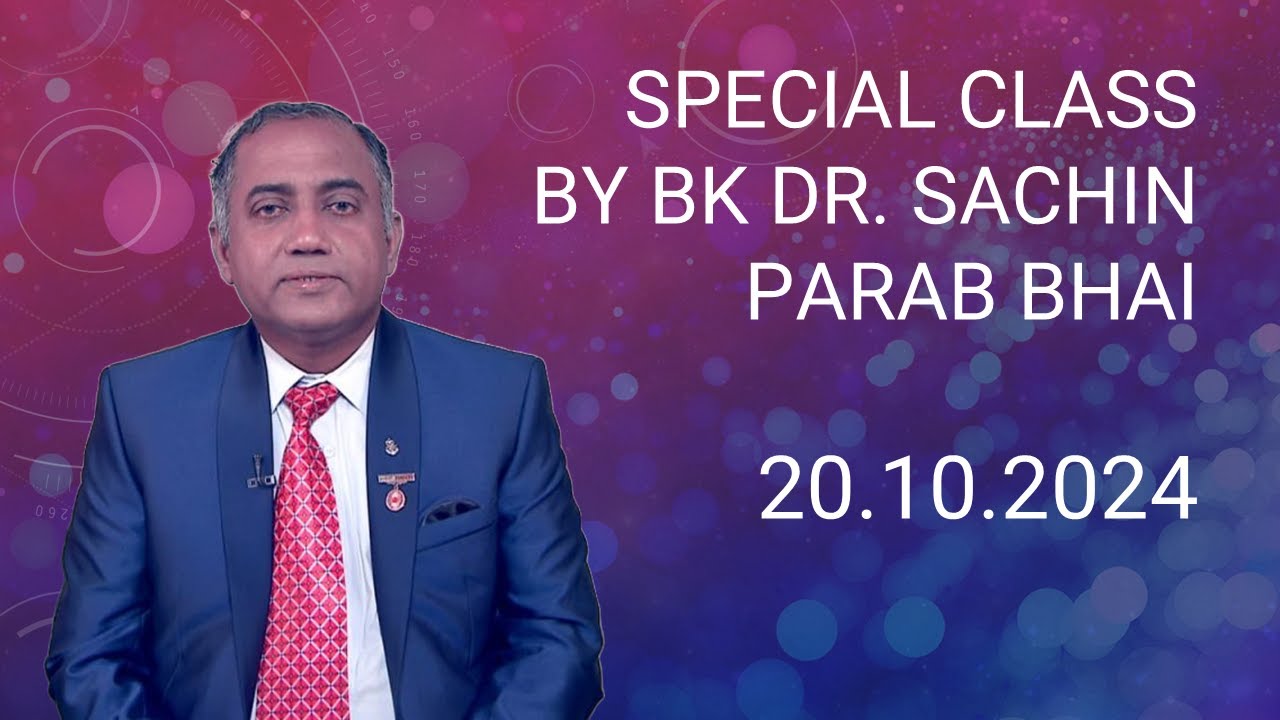 Special Class by BK Dr. Sachin Parab Bhai - 20.10.2024