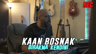 Kaan Boşnak - Bırakma Kendini Nasıl Kaydedilir?