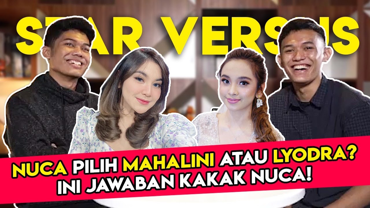 NUCA PILIH MAHALINI ATAU LYODRA? INI JAWABAN KAKAK NUCA - STAR VERSUS