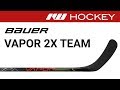 Bauer Vapor 2X Team Stick Review