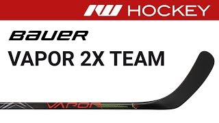 Bauer Vapor 2X Team Stick Review