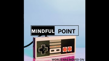 Mindfulpoint - The world has moved on