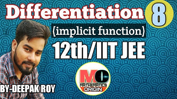 differentiation of implicit function for class 12th,IIT JEE, mathemstics origin, by-deepak roy sir