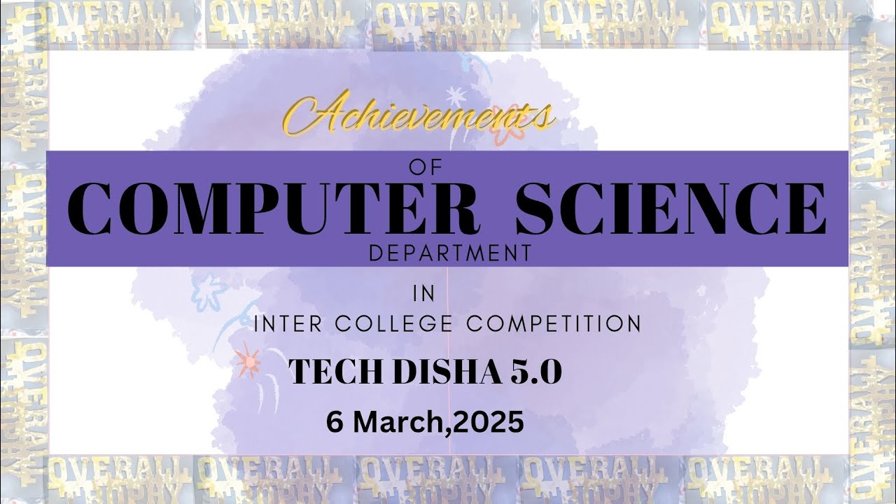 DEPT. OF COMPUTER SCIENCE OVERALL CHAMPIONS🏆 IN TECH DISHA-5.0 2K25(Inter College Competition)