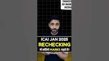 ICAI JAN 2025 Rechecking: Kitne Marks Badhenge?