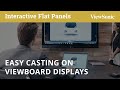 Easy Casting on ViewBoard Displays