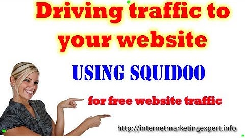 Driving Traffic to your Website using Squidoo for free Website Traffic