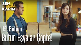 Bütün Eşyalar Çöpte - Sen Çal Kapımı 15. Bölüm